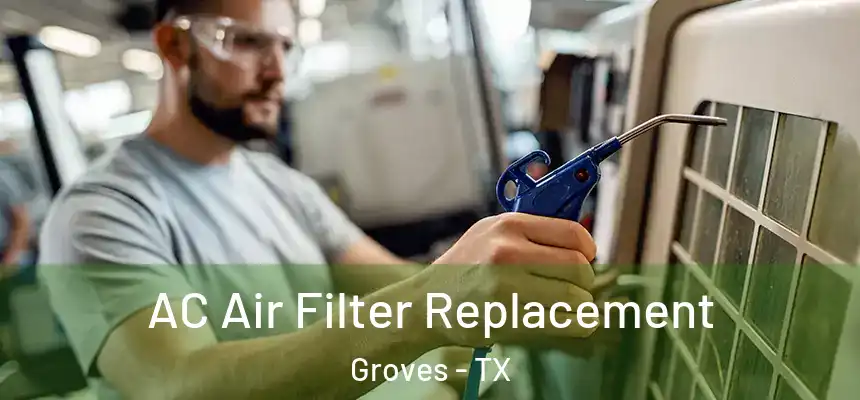  AC Air Filter Replacement Groves - TX
