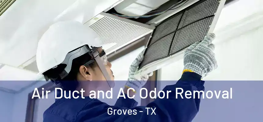 Air Duct and AC Odor Removal Groves - TX