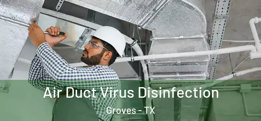 Air Duct Virus Disinfection Groves - TX